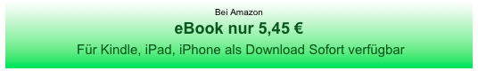 Bei Amazon
eBook nur 5,45 € 
 Für Kindle, iPad, iPhone als Download Sofort verfügbar